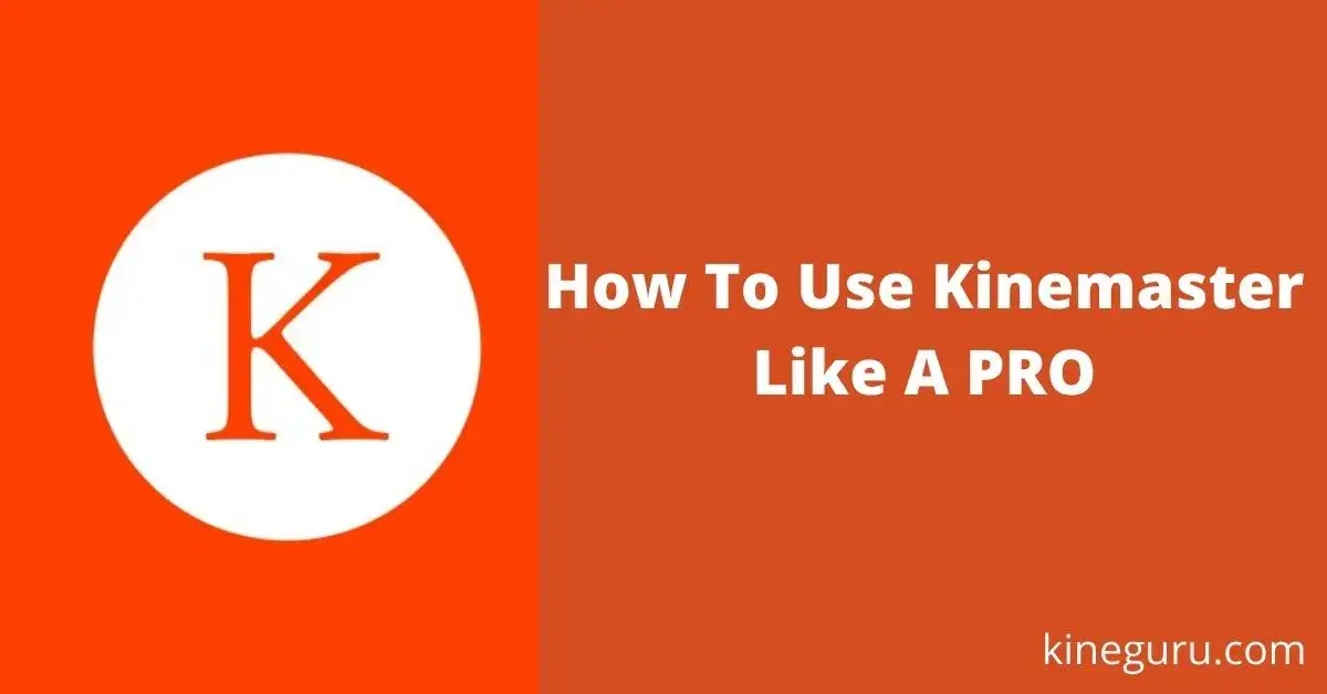 How to use Kinemaster